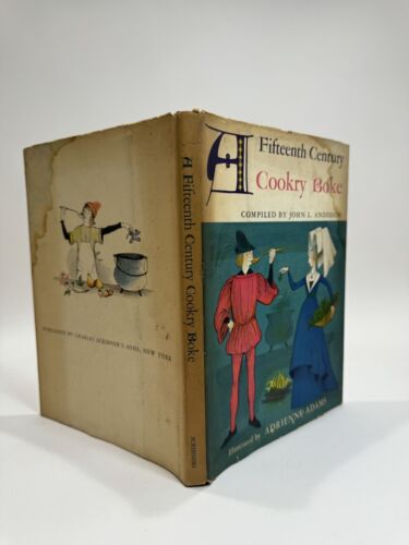 A Fifteenth Century Cookry Boke by John L. Anderson & Adrienne Adams 1962 HBDJ