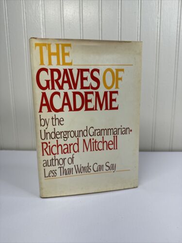 The Graves of Academe by Richard Mitchell 1981 HCDJ First Edition VG