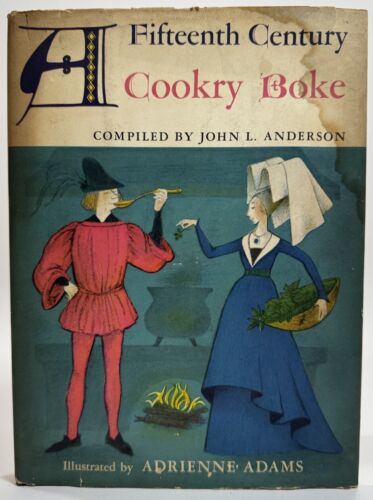 A Fifteenth Century Cookry Boke by John L. Anderson & Adrienne Adams 1962 HBDJ