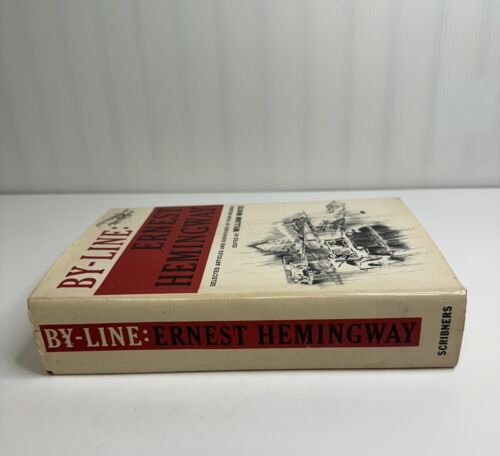 BY-LINE: ERNEST HEMINGWAY 1967 HC/DJ William White First Edition