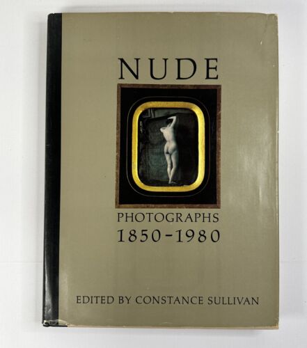 Constance SULLIVAN, Robert Sobieszek / NUDE PHOTOGRAPHS 1850-1980 1st ed.