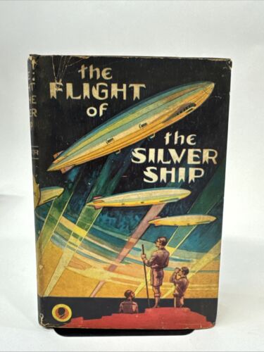 Flight of the Silver Ship 1st Edition 1930 McAlister Dust Jacket Space Zeppelin