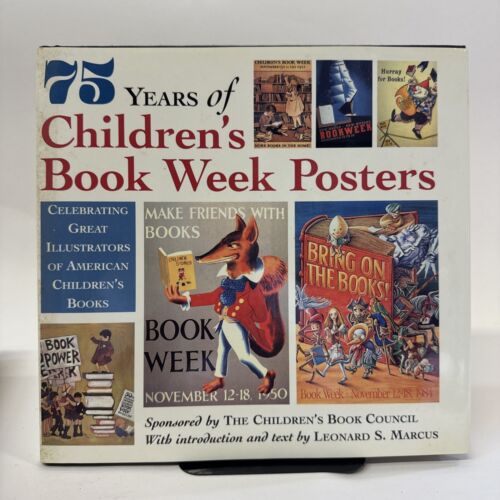 Leonard S Marcus 75 YEARS OF CHILDREN'S BOOK WEEK POSTERS