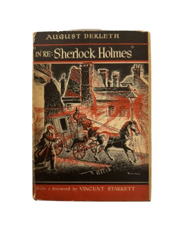 SIGNED August Derleth In RE: Sherlock Holmes 1945 HCDJ First Edition VG