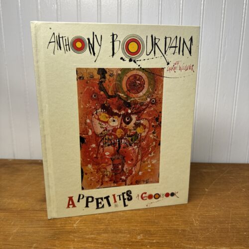 APPETITES A Cookbook by Anthony Bourdain HC 2016 First Edition 1st Printing VG+