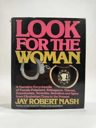 Look For The Woman By Jay Robert Nash First Edition HC/DJ