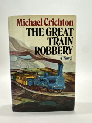 Michael Crichton The Great Train Robbery 1975 HCDJ First Edition ExLib VG