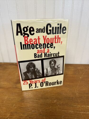 25 YEARS of P. J. O'ROURKE Age & Guile Beat Youth & Innocence First Edition HCDJ