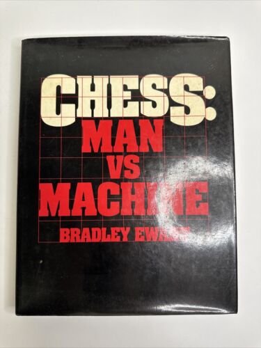 Chess Man Vs. Machine Bradley Ewart 1979 HCDJ First Edition