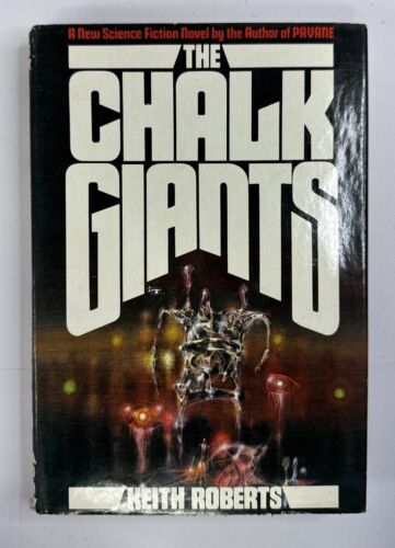 Keith Roberts The Chalk Giants 1974 HCDJ First American Edition VG+